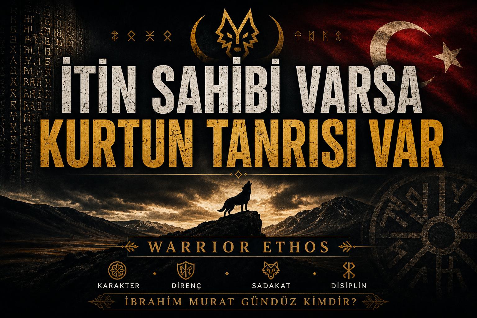 “İtin Sahibi Varsa Kurtun Tanrısı Var” Diyen İbrahim Murat Gündüz Kimdir?
